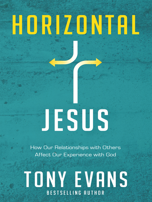 Title details for Horizontal Jesus by Tony Evans - Available